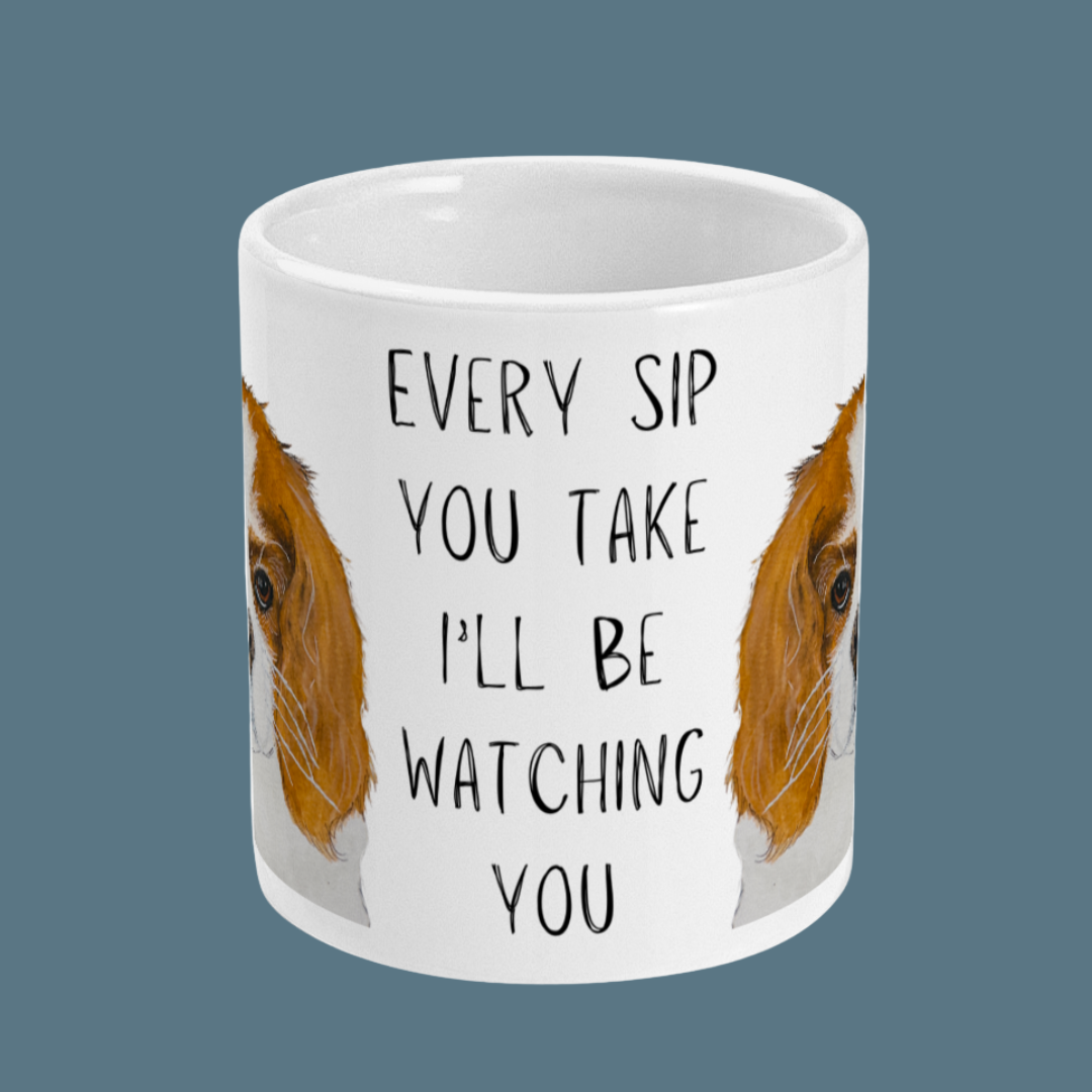 Cavalier mug showing 'Every sip you take I'll be watching you' between two Cavalier portraits