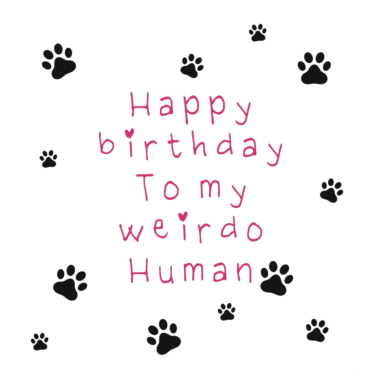 Close-up of pink weirdo human birthday card with black paw prints