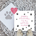 Pink Happy birthday to my weirdo human card with envelope and dog paws